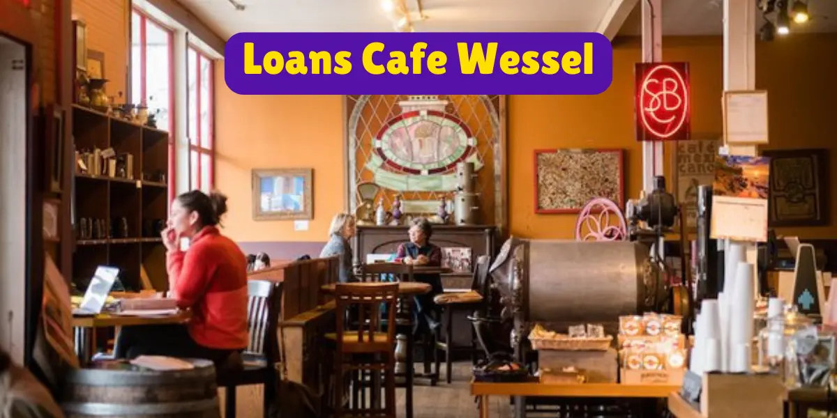 Loans Cafe Wessel: Your Reliable Financial Solutions Partner