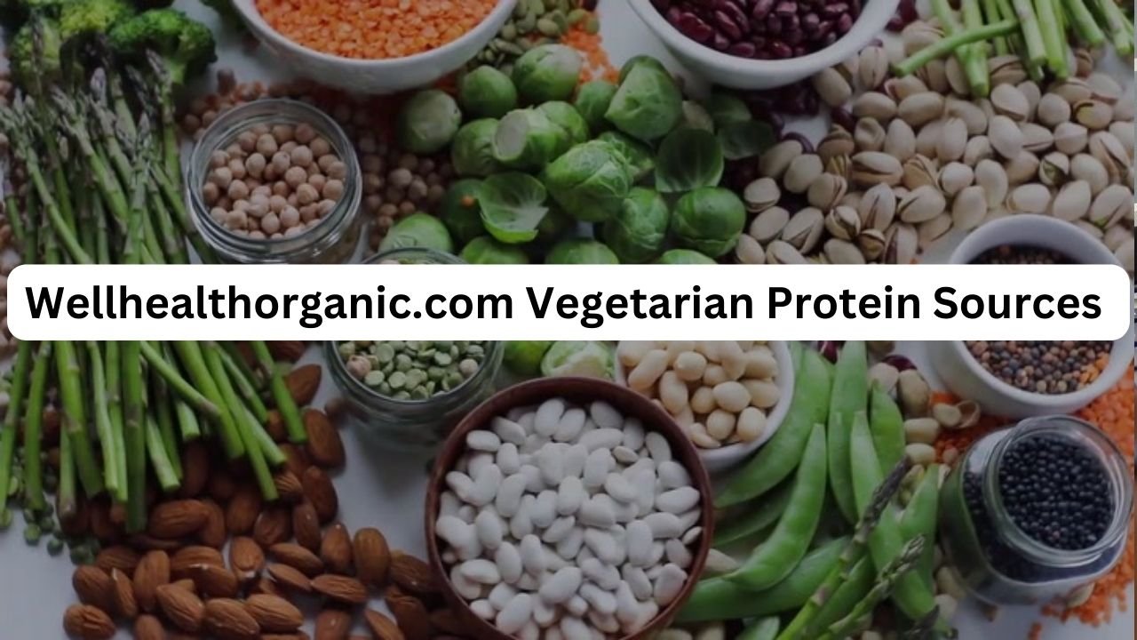 Wellhealthorganic.com: Vegetarian Protein Sources