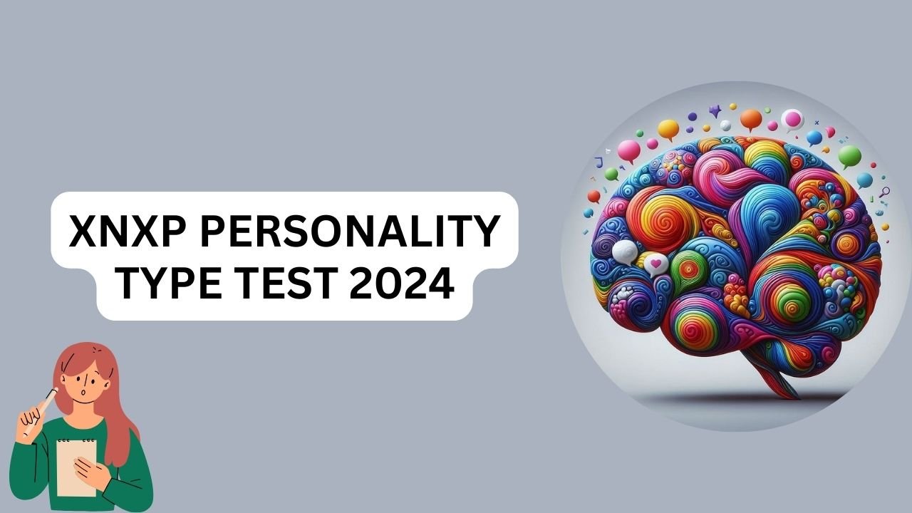 Know Your Personality with XNXP Personality Type Test 2024